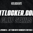 kitlocker.com club series, episode 6 thumbnail